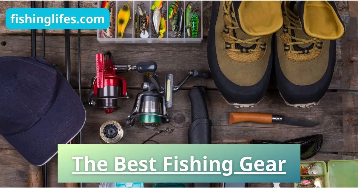 The Best Fishing Gear