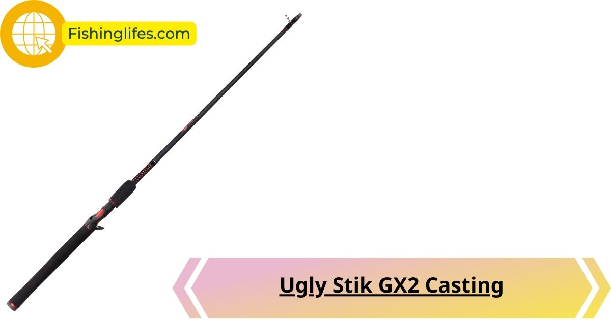 Ugly Stik GX2 Casting